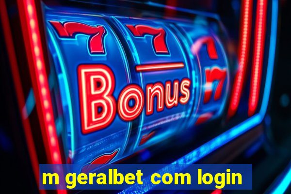 m geralbet com login